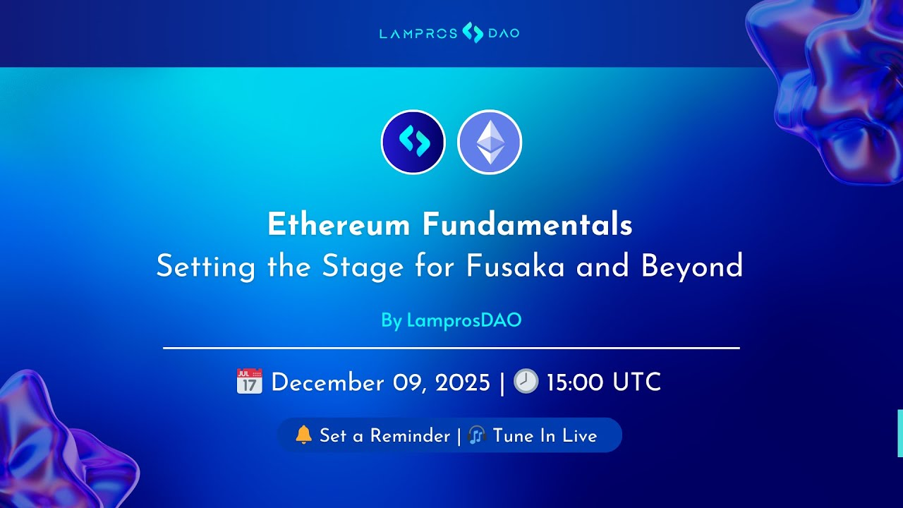 LamprosDao X Broadcasts: Ethereum Fusaka Upgrade